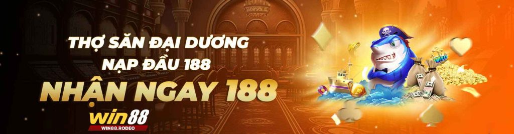 THợ săn đại dương nạp đầu 188 nhận ngay 188