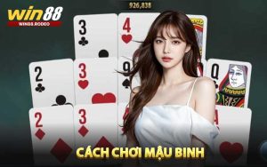 Hướng Dẫn Cách Chơi Mậu Binh Trong 5 Bước Chuẩn Xác