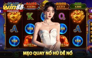 Mẹo Quay Nổ Hũ Dễ Nổ - Quay Nhanh Giúp Jackpot Liên Tục Nổ
